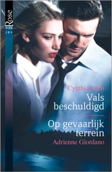 Vals beschuldigd ; Op gevaarlijk terrein (2-in-1) - Cynthia Eden