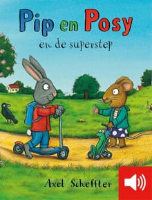 Pip en Posy en de superstep - Axel Scheffler