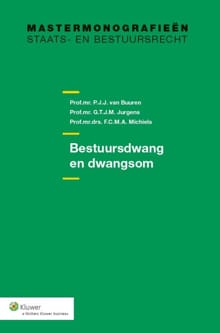 Bestuursdwang en dwangsom - P.J.J. van Buuren, G.T.J.M. Jurgens, ...