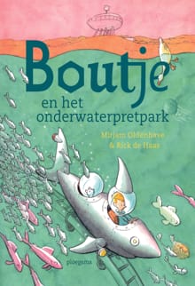 Boutje en het onderwaterpretpark - Mirjam Oldenhave