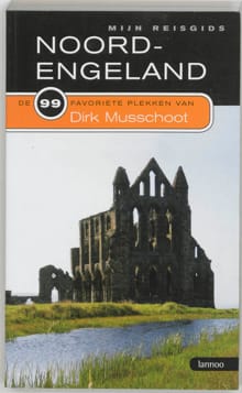 Mijn reisgids Noord-Engeland - Dirk Musschoot