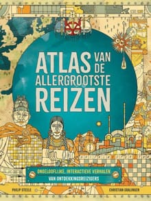 Atlas van de allergrootste reizen - Philip Steele