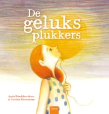 De geluksplukkers - Ingrid Vandekerckhove