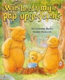 Wie heeft mijn pap opgegeten ? - M. CHRISTINA BUTLER, Daniel Howarth, ...