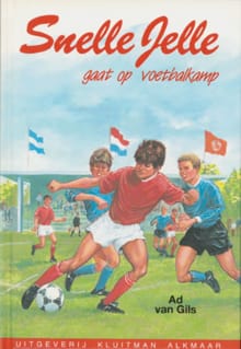 Snelle Jelle gaat op voetbalkamp - Ad van Gils