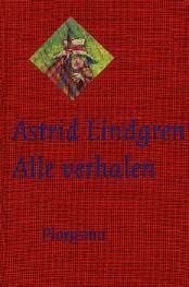 Alle verhalen - Torgny Lindgren, Astrid Lindgren