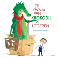 Er kwam een krokodil logeren - Harmen van Straaten