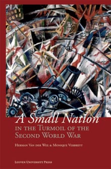 A small nation in the turmoil of the Second World War - Herman Van der Wee, Monique Verbreyt
