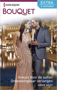 Gekust door de sultan ; Onbedwingbaar verlangen (2-in-1) - Annie West