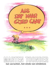 Als dat maar goed gaat - Marten Toonder, Toonder Marten