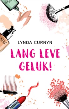 Lang leve geluk! - Lynda Curnyn