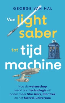 Van lightsaber tot tijdmachine - George van Hal