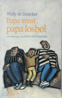 Papa ernst, papa losbol - Wally de Doncker, Wally de Doncker, ...