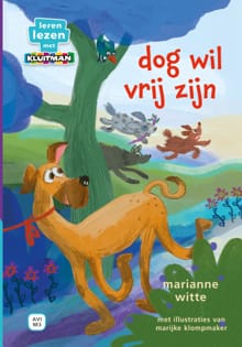 dog wil vrij zijn - Marianne Witte
