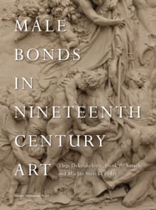 Male Bonds in Nineteenth-Century Art - 