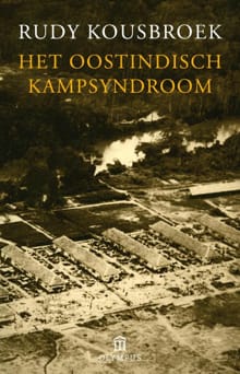 Het Oostindisch kampsyndroom - Rudy Kousbroek