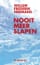 Nooit meer slapen