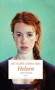 Het korte leven van Heleen - René van Rooij