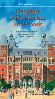 Het grote Rijksmuseum luisterboek - Marion van de Coolwijk, Arend van Dam, ...