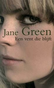 Een vent die blijft - Jane Green, J. Green