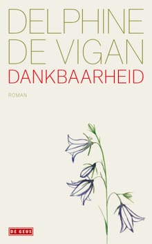 Dankbaarheid - Delphine de Vigan
