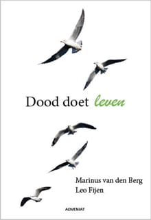 Dood doet leven - Marinus van den Berg, Leo Fijen