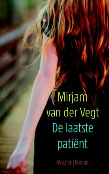 De laatste patiënt - Mirjam Van Der Vegt, Mirjam van der Vegt, ...
