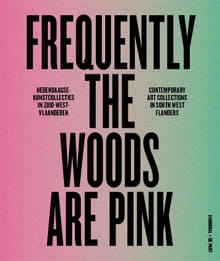 Frequently the woods are pink - Patrick Ronse, Luk Lambrecht, ...