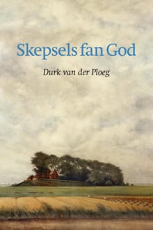 Skepsels fan God - Durk van der Ploeg