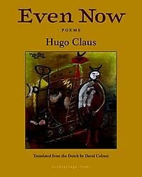 Even now - Hugo Claus, Cees Nooteboom