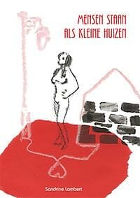 Mensen staan als kleine huizen - Sandrine Lambert