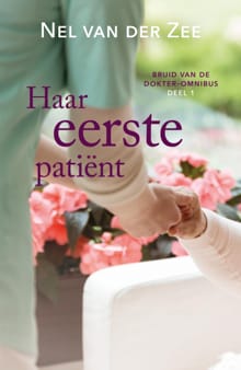 Haar eerste patiënt - Nel van der Zee