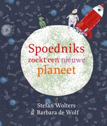 Spoedniks zoekt een nieuwe planeet - Stefan Wolters