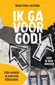 Ik ga voor God! - Nieske Selles-ten Brinke