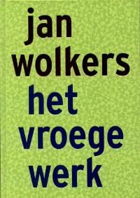 Vroege werk - J. Wolkers