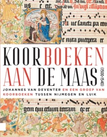 Koorboeken aan de Maas (1500-1540) - 