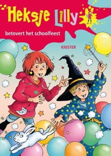 Heksje Lilly betovert het schoolfeest -  Knister