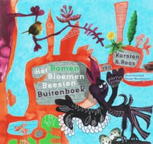 Het bomen bloemen beesten buitenboek van Karsten & Roos - Annet Huizing