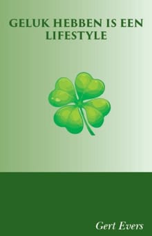 Geluk hebben is een life style - Gert Evers