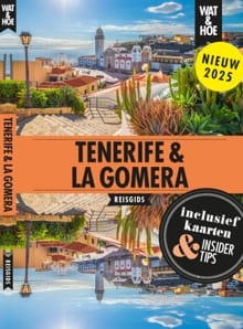 Tenerife & La Gomera -  Wat & Hoe reisgids