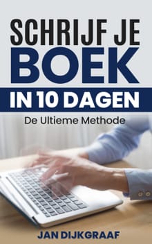 Schrijf je boek in 10 dagen - Jan Dijkgraaf