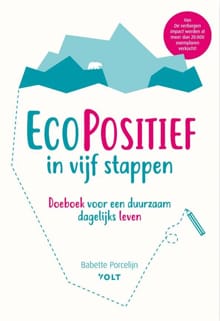 EcoPositief in vijf stappen - Babette Porcelijn