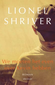 We moeten het even over Kevin hebben - Lionel Shriver