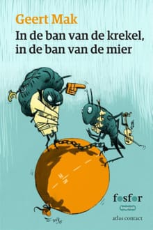 In de ban van de krekel, in de ban van de mier - Geert Mak