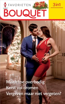 Mistletoe overbodig / Kerst vol dromen / Vergeven maar niet vergeten? - Anne Oliver, Abby Green, ...