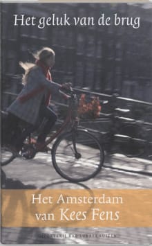 Het geluk van de brug - Erven Kees Fens, Uta Fens Janssens, ...