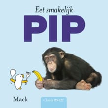 Eet smakelijk Pip -  Mack, Mack van Gageldonk