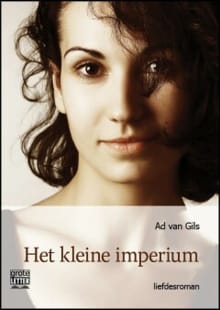 Het kleine imperium - Ad Van Gils van Gils, Ad van Gils, ...
