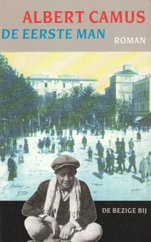 De eerste man - A. Camus, Albert Camus, ...