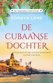 De Cubaanse dochter - Soraya Lane
